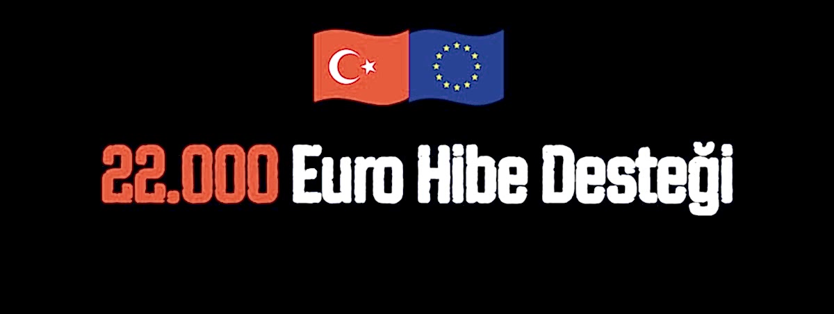 22.000 Euro Hibe Desteği Danışmanlık